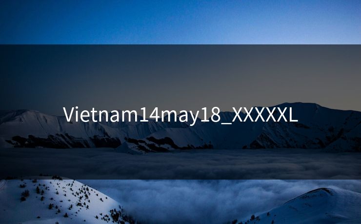 Vietnam14may18_XXXXXL